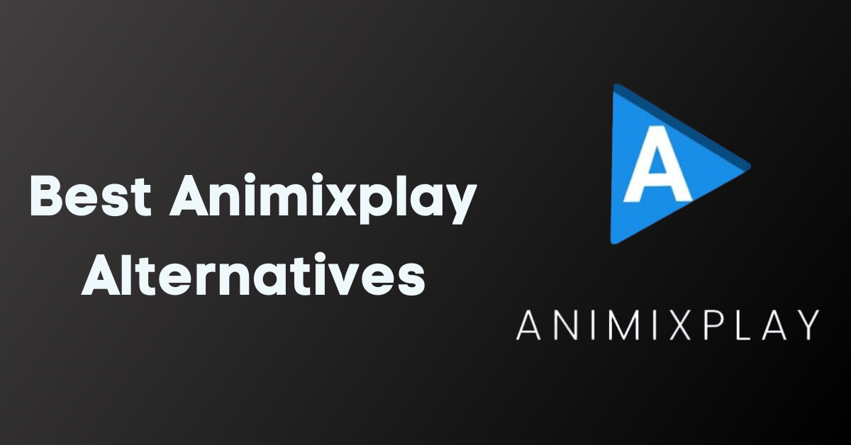 Best Animixplay Alternatives