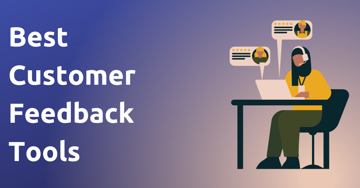 7 Best Customer Feedback Tools