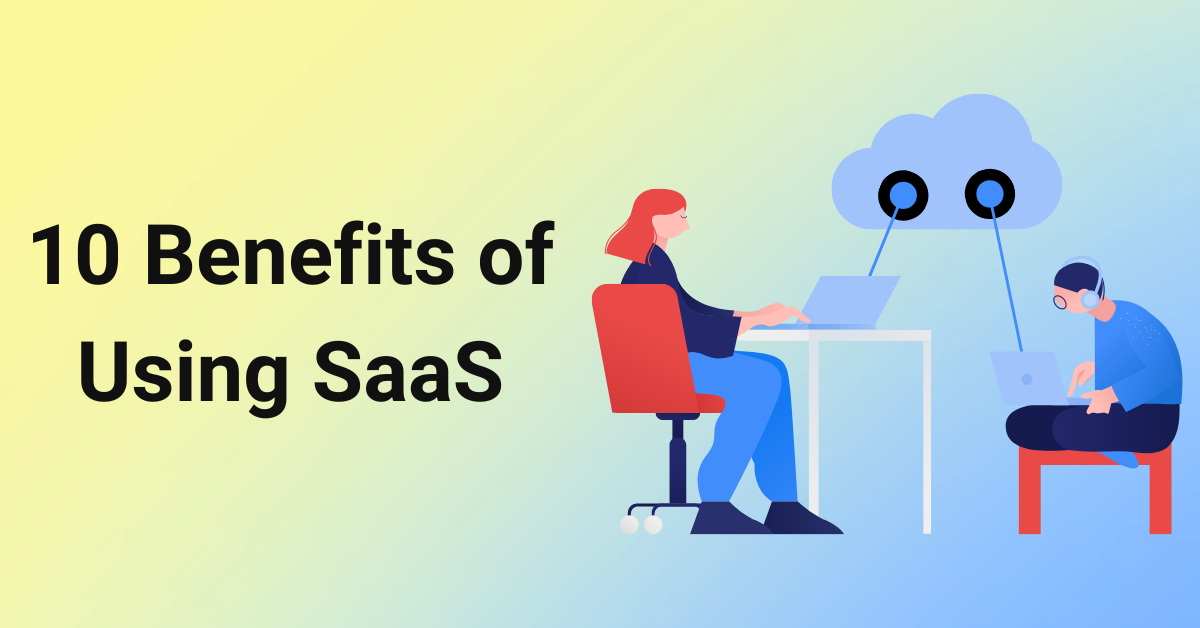 Benefits of Using SaaS