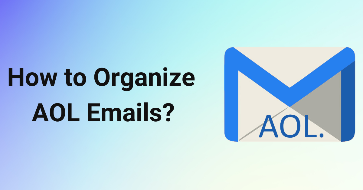 How to Organize AOL Emails in 2023?