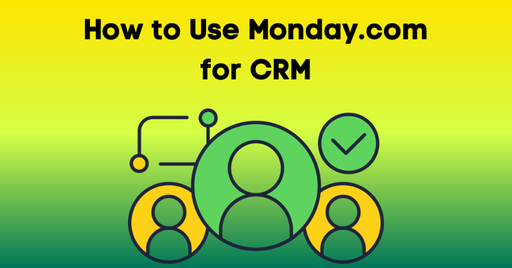 How to Use Monday.com for CRM